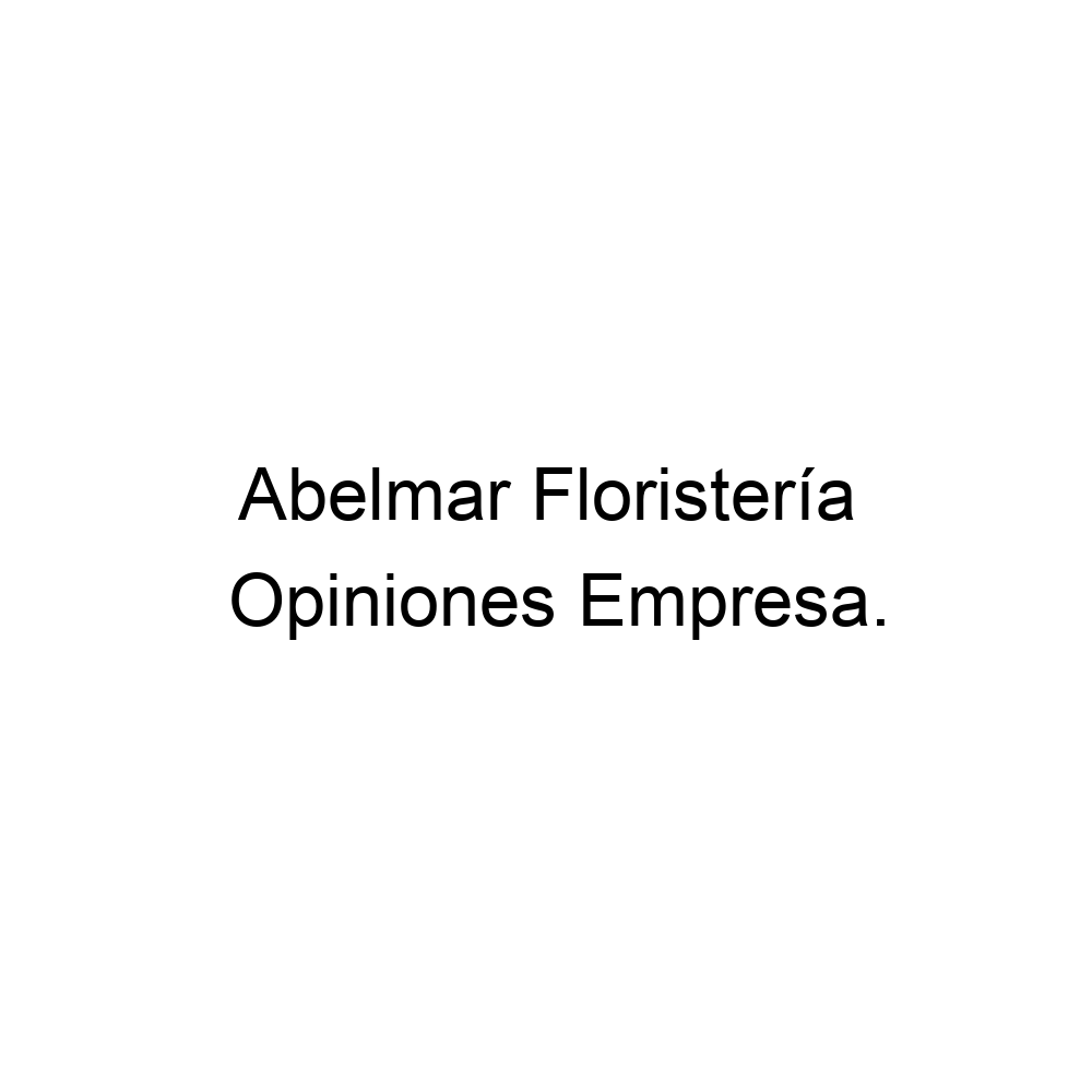 Opiniones Abelmar Floristería, Alcázar de San Juan ▷ 926546041