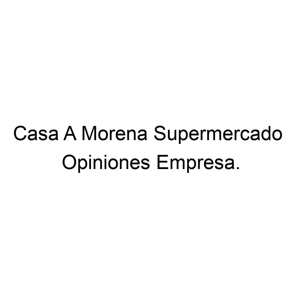 Opiniones Casa A Morena Supermercado, La Baña (La Coruña) ▷ 981894034