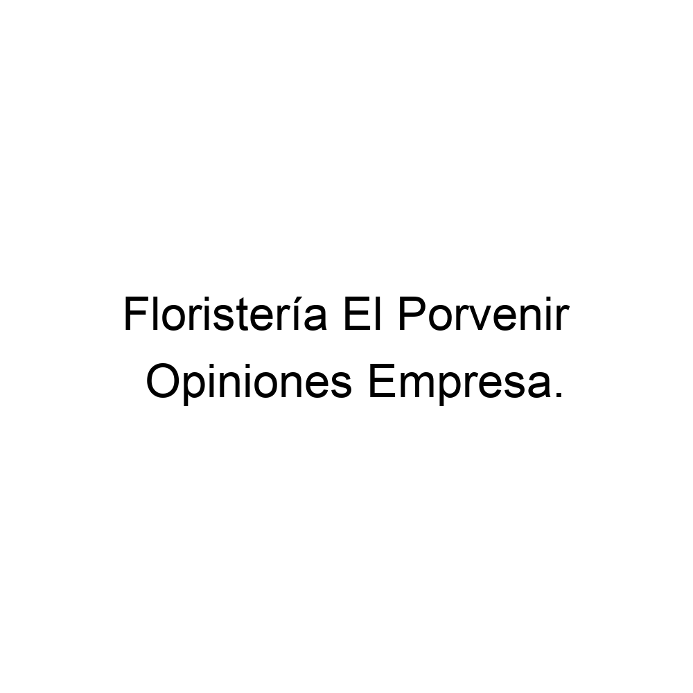 Opiniones Floristería El Porvenir, Sevilla ▷ 954234623